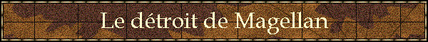 Le dtroit de Magellan