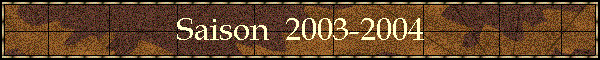 Saison  2003-2004