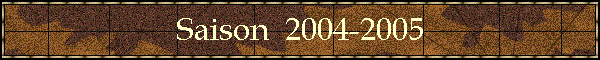 Saison  2004-2005